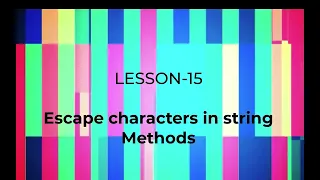 Python Coding for beginners-15 Escape Characters String Methods