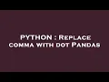 PYTHON Replace comma with dot Pandas