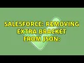 Salesforce Removing Extra Bracket From JSON