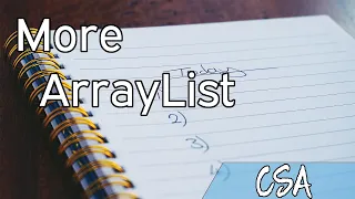 CSA More ArrayList Methods
