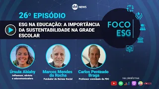 ESG na Educação: A importância da sustentabilidade na grade escolar | Foco ESG #26