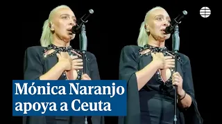 Mónica Naranjo da un aplaudido discurso en un concierto: "Ceuta es España, nos necesitan"