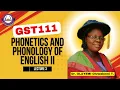 LECTURE 3| GST111| PHONETICS AND PHONOLOGY OF ENGLISH II | DR. OLAYEMI OLUWAKEMI T. | OOU