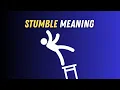 Stumble Meaning in English Stumble Explained Simply with Examples