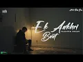 Download Lagu PRADYUM BHARU - EK AAKHRI BAAT | NEW RAP SONG | SAD RAP SONG 2025
