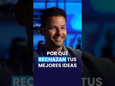 Por qué rechazan tus mejores ideas