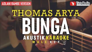 Download bunga - thomas arya (akustik karaoke) adlani rambe version | male key MP3