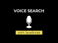 Voice Search with JavaScript Web Speech API