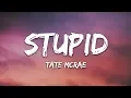 Download Lagu Tate McRae - stupid (Lyrics)