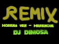 REMIX  MORENA VEN HERMANOS ROSARIO DJ DIEGO MORENO(DIMOSA)