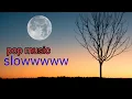 music pop songs 2020 \\\\slow mp3