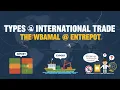 Types of International Trade Explained Import Export Entrepot with Examples