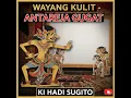 Lagu Sejarah Antareja Gugat: Kenapa Putra Werkudara Sampai Menggugat? | Wayang Kulit Ki Hadi Sugito