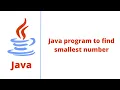 Java program to find smallest number