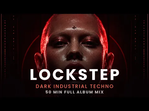Dark Industrial Techno Mix – LOCKSTEP (Full Album) | Hard Techno for Deep Work, Gym & Night Drive