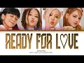 BLACKPINK Ready For Love Remix Lyrics (블랙핑크 Ready For Love Remix 가사) (Color Coded Lyrics)