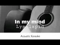 Download Lagu lyn lapid - In my mind (Acoustic Karaoke)