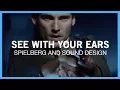 Lagu See With Your Ears: Spielberg And Sound Design