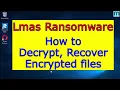 Lmas virus ransomware How to decrypt Lmas files Lmas File Recovery Guide