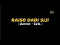 Download Lagu RAISO DADI SIJI SLOWED + LIRIK cover ( masdddho ft Linda sulini )