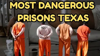 Texas Most Dangerous Prisons Violence Heat and Corruption Uncovered