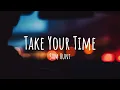 🎼 Sam Hunt - Take Your Time (Lyrics)