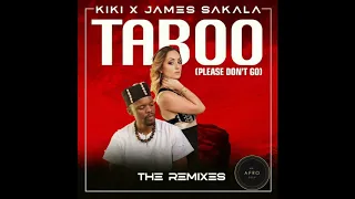 kiki ft james sakala taboo please dont go vilo remix 