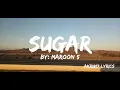Maroon 5 - Sugar (Lyrics)