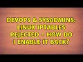 DevOps SysAdmins Linux iptables rejected - How do I enable it back 4 Solutions