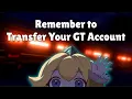 Remember to Save your GT Account