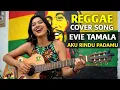 Lagu EVIE TAMALA - AKU RINDU PADAMU - COVER REGGAE VERSION BY YTSANTRIREGGAE