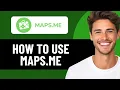 MAPS ME APP TUTORIAL IN 2026 FULL GUIDE