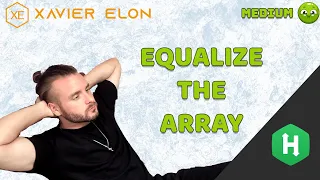 HackerRank Equalize the Array Solution Explained Java Whiteboard
