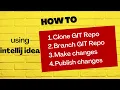 How to Clone Branch Commit Merge changes using IntelliJ idea to GITHUB