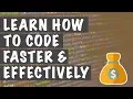 Learn How To Code Faster And Effectively