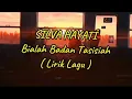 Download Lagu SILVA HAYATI - Bialah Badan Tasisiah ( Lirik Lagu )