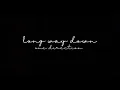 LONG WAY DOWN (audio)