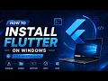 How to Install Flutter on Windows 2026 Complete Step-by-Step Guide