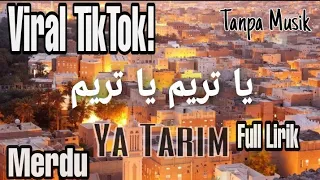 Download Qosidah Merdu YA TARIM Full Lirik Tanpa Musik (Viral Di TIKTOK) MP3