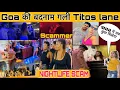 goa nightlife 2024 secret nightlife in goa titos lane exposed scam in goa jashanjoura