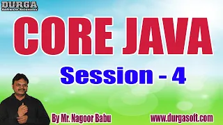 CORE JAVA with PROJECT tutorials Session - 4 by Mr Nagoor Babu On 21-10-2020 11AM