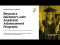 Beyond a Bachelor s with Academic Advancement Programs