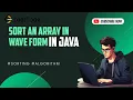 Sort an array in wave form 1 JAVA Hindi