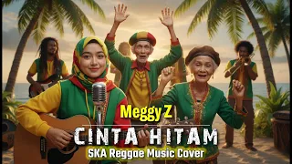 cinta hitam meggy z ska reggae cover version by yeni mulyani