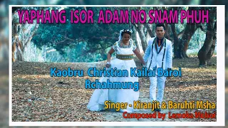 yaphang isor adam no snam phuh kaobru gospel kailai baroi rchahmung kta by kiranjit u0026 baruhti msha