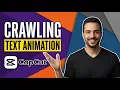 How To Make Crawling Text Animation In CapCut Easy Guide