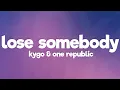 Download Lagu Kygo, OneRepublic - Lose Somebody (Lyrics)