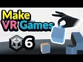 How To Make A VR Game in an Hour Using Unity 6
