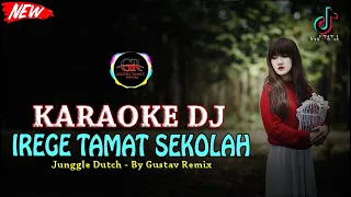 Download LO FAMODOMBUA / IREGE TAMAT SEKOLAH Karaoke Remix Terbaru - By Gustav Remix MP3