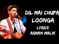 Dil Mein Chhupa Lunga Full song (Lyrics) - Arman Malik,Tulsi Kumar | Lyrics Tube